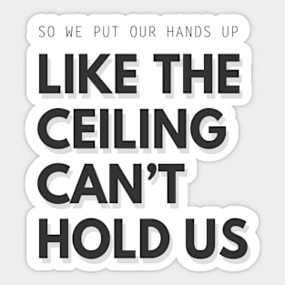 Cant hold us Sticker